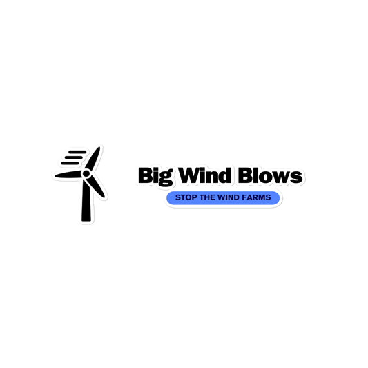 "Big Wind Blows - Stop the Wind Farms" Bumper Sticker with Clear Background